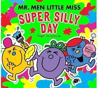 Mr Men Little Miss: The Super Silly Day: A super funny illustrated children’s book, perfect for lovers of pranks and jokes
