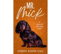 Mr. Mick: A Special Puppy Dachsie Tale