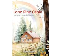 Mr. Mike's Lone Pine Cabin for Abandoned Children