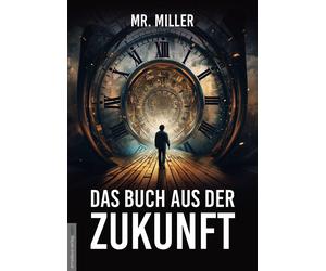 Mr. Miller Jan Das Buch aus der Zukunft: Zeitreisende leben unter u (Tascabile)