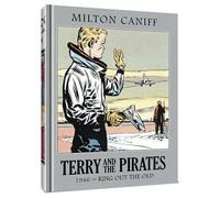Mr. Milton Caniff - TERRY AND PIRATES MASTER COLLECTION HC 12 1946 RING OUT OLD