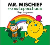 Mr. Mischief And The Leprechaun: The Perfect Illustrated Children’s Story for St Patrick’s Day