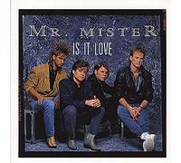 MR MISTER - MR MISTER - IS IT LOVE - 7 inch vinyl / 45