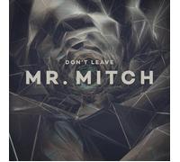 Mr. Mitch Don't Leave (Vinyl LP) 12" Single