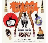Mr Mixx - Lemme See Dat / I Love You Man