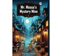 Mr. Moosa’s Mystery Mine