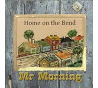 Mr Morning - Home On The Bend