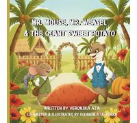 Mr. Mouse, Mr. Weasel & The Giant Sweet Potato