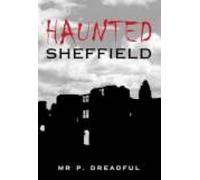 Mr & Mrs P Dreadful Haunted Sheffield (Tascabile)
