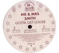MR & MRS SMITH / GOTTA GET LOOSE