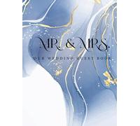 MR. & MRS. Wedding Guest Book: An Elegant Keepsake for Guests to Sign and Share Love, Wishes, and Memories on Your Special Day