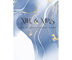 MR. & MRS. Wedding Guest Book: An Elegant Keepsake for Guests to Sign and Share Love, Wishes, and Memories on Your Special Day
