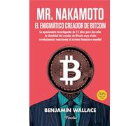 Mr. Nakamoto/ The Mysterious Mr. Nakamoto: El Enigmático O Creador De Bitcoin/ the Fifteen-year Quest to Unmask the Secret Genius Behind Crypto