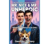 MR. NICE & MR UNHEROIC: When Good Manners Go Bad