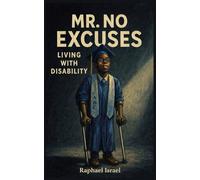 Mr. No Excuses Living with Disability