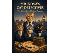 Mr. Nova's Cat Detectives: The Case of the Missing Treasure