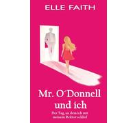Mr. O´Donnell und ich: Der Tag, an dem ich mit meinem Rektor schlief