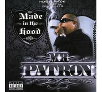 Mr. Patron - Made In The Hood