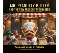 Mr. Peanutty Butter and the Tiny French Fry Disaster