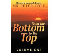 Mr Peter Cole From the Bottom to the Top (Copertina rigida)
