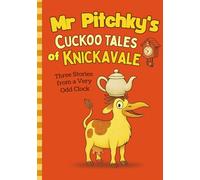 Mr Pitchky's Cuckoo Tales of Knickavale
