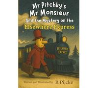 Mr Pitchky's Mr Monsieur and the Mystery on the Elsewhere Express