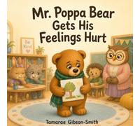 Mr. Poppa Bear Gets His Feelings Hurt