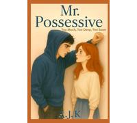 Mr. Possessive: Too Much, Too Deep, Too Soon