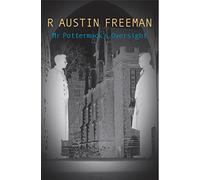 Mr Pottermack's Oversight (Dr. Thorndyke) by R. Austin Freeman (2001-05-14)