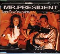 Mr.President - Give a Little Love