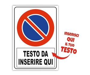 Mr Pubblicità - Cartello Divieto di sosta con TESTO PERSONALIZZATO. Per uso esterno o interno installabile a muro, cancello ecc Formato 30x21 cm PUO SCRIVERE QUELLO CHE VUOI - insegna, pannello, targa