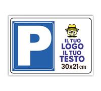 Mr Pubblicità - Cartello Personalizzato, 30x21 cm, Testo e immagine Personalizzabile - Per uso esterno o interno - Adatto alle intemperie (PARCHEGGIO ORIZZONATALE)