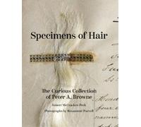 Mr. Robert McCracken Peck Specimens of Hair (Copertina rigida)