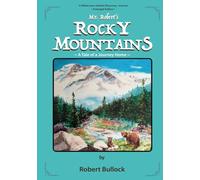 Mr. Robert's Rocky Mountains: A Tale of a Journey Home (Enlarged Edition)