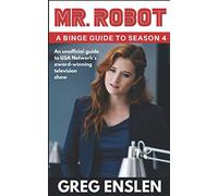 Mr. Robot: A Binge Guide to Season 4