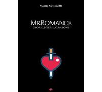Mr. Romance. Storie, poesie, canzoni
