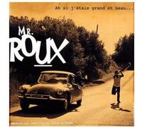 Mr. Roux - Ah Si J'Etais Grand Et Beau