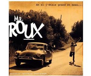 Mr. Roux - Ah Si J'Etais Grand Et Beau