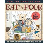 Mr. Ruben Bolling Tom the Dancing Bug Eat the Poor (Tascabile)