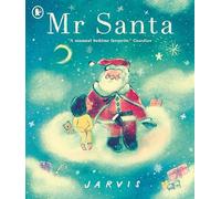 Mr Santa : An enchanting festive story with all the magic of Christmas for curious 3-7 year olds