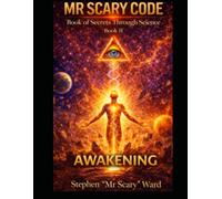 Mr Scary Code Book of Secrets Through Science: Awakening: 11