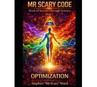 Mr Scary Code Book of Secrets Through Science: Optimization