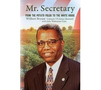 Mr. Secretary: From the Potato Fields to the White House