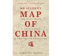 Mr Selden's Map of China: The spice trade, a lost chart & the South China Sea