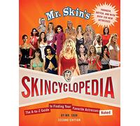 Mr. Skin's Skincyclopedia: The A-to-Z Guide to Finding Your Favorite Actresses Naked