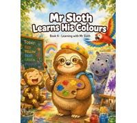 Mr Sloth Learns His Colours: early learning children books