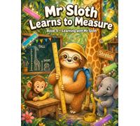 Mr Sloth Learns to Measure: Early Learning Children Books