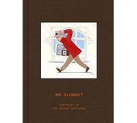 Mr. Slowboy: Portraits of the Modern Gentleman