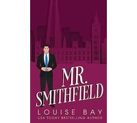 Mr. Smithfield: A British Billionaire Romance: 3