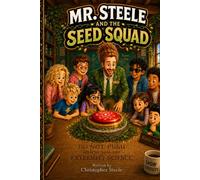 Mr. Steele and the Seed Squad